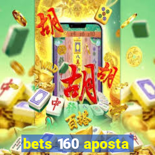 bets 160 aposta